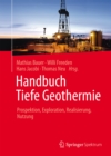 Image for Handbuch Tiefe Geothermie: Prospektion, Exploration, Realisierung, Nutzung
