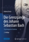 Image for Die Grenzgange des Johann Sebastian Bach: Psychologische Einblicke