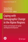 Image for Coping with demographic change in the Alpine regions: actions and strategies for spatial and regional development