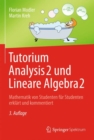 Image for Tutorium Analysis 2 Und Lineare Algebra 2 : Mathematik Von Studenten Fur Studenten Erklart Und Kommentiert