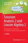 Image for Tutorium Analysis 2 und Lineare Algebra 2: Mathematik von Studenten fur Studenten erklart und kommentiert