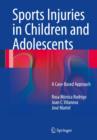 Image for Sports injuries in children and adolescents  : a case-based approach