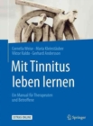 Image for Mit Tinnitus leben lernen : Ein Manual fur Therapeuten und Betroffene