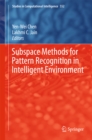 Image for Subspace Methods for Pattern Recognition in Intelligent Environment : volume 552