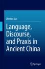 Image for Language, discourse, and praxis in ancient China