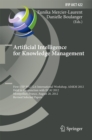 Image for Artificial Intelligence for Knowledge Management: First IFIP WG 12.6 International Workshop, AI4KM 2012, Montpellier, France, August 28, 2012, Revised Selected Papers