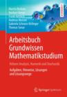 Image for Arbeitsbuch Grundwissen Mathematikstudium - Hohere Analysis, Numerik und Stochastik : Aufgaben, Hinweise, Losungen und Losungswege