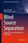 Image for Blind source separation: advances in theory, algorithms and applications