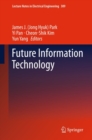 Image for Future Information Technology : volume 309