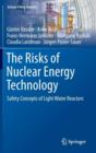 Image for The Risks of Nuclear Energy Technology : Safety Concepts of Light Water Reactors