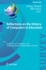 Image for Reflections on the History of Computers in Education: Early Use of Computers and Teaching about Computing in Schools : 424
