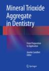 Image for Mineral trioxide aggregate in dentistry  : from preparation to application