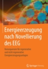 Image for Energieerzeugung Nach Novellierung Des Eeg: Konsequenzen Fur Regenerative Und Nicht Regenerative Energieerzeugungsanlagen