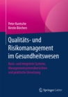 Image for Qualitats- und Risikomanagement im Gesundheitswesen: Basis- und integrierte Systeme, Managementsystemubersichten und praktische Umsetzung
