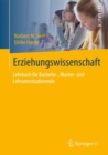 Image for Erziehungswissenschaft : Lehrbuch fur Bachelor-, Master- und Lehramtsstudierende