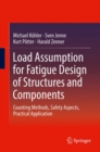 Image for Load Assumption for Fatigue Design of Structures and Components