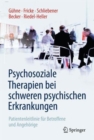 Image for Psychosoziale Therapien Bei Schweren Psychischen Erkrankungen : Patientenleitlinie Fur Betroffene Und Angehoerige
