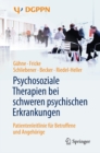 Image for Psychosoziale Therapien bei schweren psychischen Erkrankungen: Patientenleitlinie fur Betroffene und Angehorige