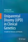 Image for Uniparental Disomy (UPD) in Clinical Genetics : A Guide for Clinicians and Patients