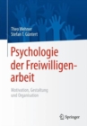 Image for Psychologie der Freiwilligenarbeit : Motivation, Gestaltung und Organisation