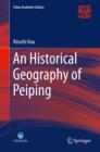 Image for An Historical Geography of Peiping