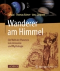 Image for Wanderer Am Himmel: Die Welt Der Planeten in Astronomie Und Mythologie