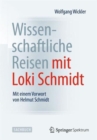 Image for Wissenschaftliche Reisen mit Loki Schmidt : Mit einem Vorwort von Helmut Schmidt