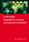 Image for Landschaften Geographisch Verstehen Und Touristisch Erschlieen
