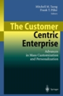 Image for Customer Centric Enterprise: Advances in Mass Customization and Personalization