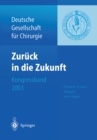 Image for Zuruck in Die Zukunft: 120. Kongress Der Deutschen Gesellschaft Fur Chirurgie 29. April - 2. Mai 2003, Munchen.