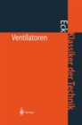 Image for Ventilatoren: Entwurf und Betrieb der Radial-, Axial- und Querstromventilatoren.
