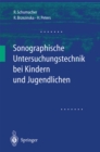 Image for Sonographische Untersuchungstechnik bei Kindern und Jugendlichen