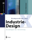 Image for Kompendium des Industrie-Design: Von der Idee zum Produkt Grundlagen der Gestaltung