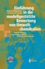 Image for Einfuhrung in Die Modellgestutzte Bewertung Von Umweltchemikalien: Datenabschatzung, Ausbreitung, Verhalten, Wirkung Und Bewertung