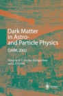 Image for Dark Matter in Astro- and Particle Physics: Proceedings of the International Conference DARK 2002, Cape Town, South Africa, 4-9 February 2002