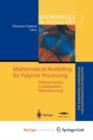 Image for Mathematical Modelling for Polymer Processing : Polymerization, Crystallization, Manufacturing