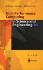Image for High Performance Computing in Science and Engineering &#39;03: Transactions of the High Performance Computing Center Stuttgart (HLRS) 2003