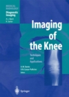 Image for Imaging of the Knee: Techniques and Applications