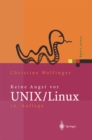 Image for Keine Angst Vor Unix/linux: Ein Lehrbuch Fur Ein Und Umsteiger in Unix (Solaris, Hp-ux, Aix, ...) Und Linux