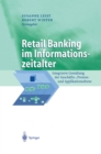 Image for Retail Banking im Informationszeitalter: Integrierte Gestaltung der Geschafts-, Prozess- und Applikationsebene