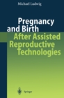 Image for Pregnancy and birth after assisted reproductive technologies