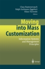 Image for Moving into Mass Customization: Information Systems and Management Principles