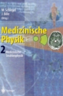 Image for Medizinische Physik 2: Medizinische Strahlenphysik
