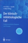 Image for Der Klinisch-infektiologische Fall: Problemorientierte Diagnose und Therapie
