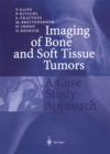 Image for Imaging of Bone and Soft Tissue Tumors: A Case Study Approach