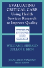 Image for Evaluating Critical Care: Using Health Services Research to Improve Quality