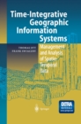 Image for Time-integrative geographic information systems: management and analysis of spatio-temporal data
