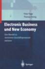 Image for Electronic Business und New Economy: Den Wandel zu vernetzten Geschaftsprozessen meistern