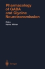 Image for Pharmacology of GABA and Glycine Neurotransmission : v. 150