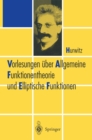 Image for Vorlesungen uber Allgemeine Funktionen-theorie und Elliptische Funktionen